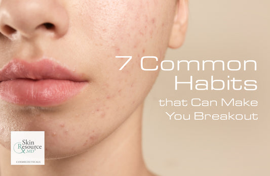 7 Common Habits that Can Make You Breakout