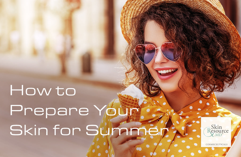 How to Prepare Your Skin for Summer