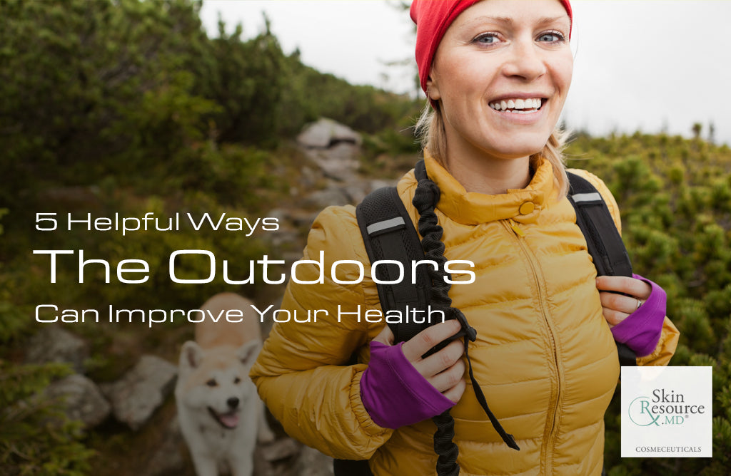 5 Helpful Ways the Outdoors Can Improve Your Health
