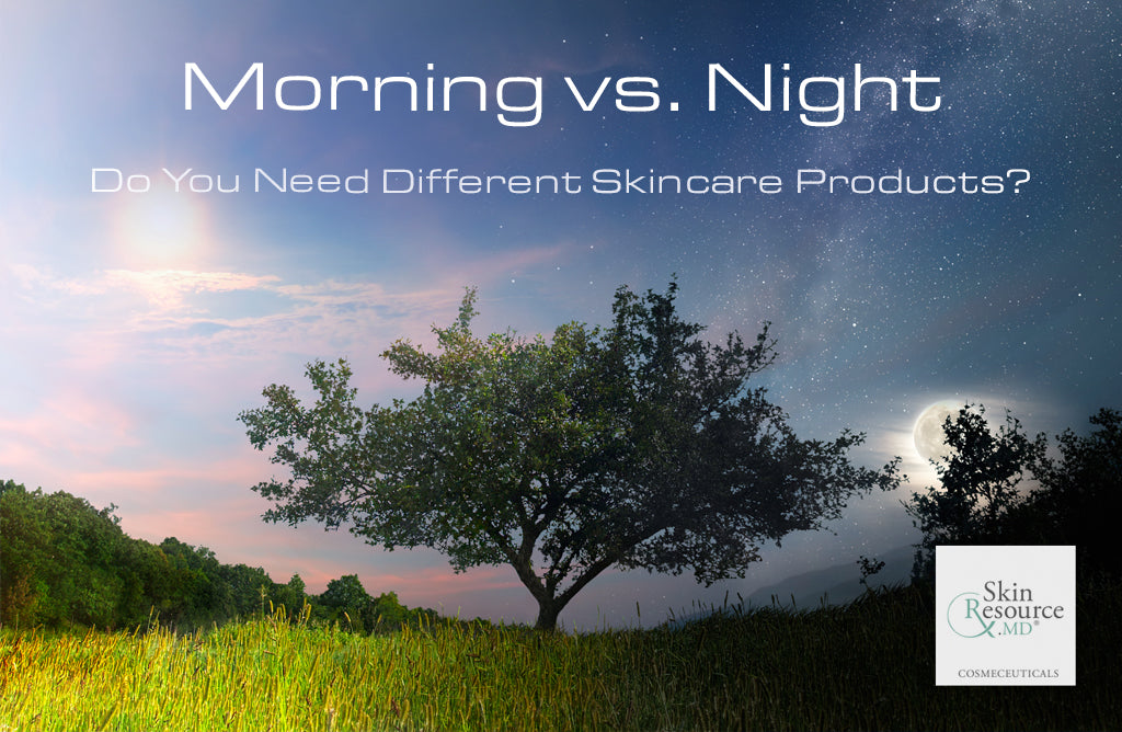 Morning vs. Night—Do You Need Different Skincare Products?